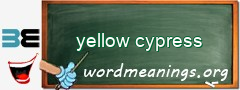 WordMeaning blackboard for yellow cypress